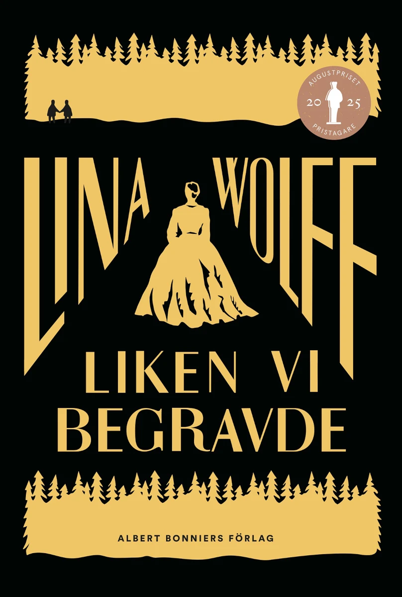 Framsidan på boken. Texten på bilden är Lina Wolff, liken vi begravde. Albert Bonniers förlag.