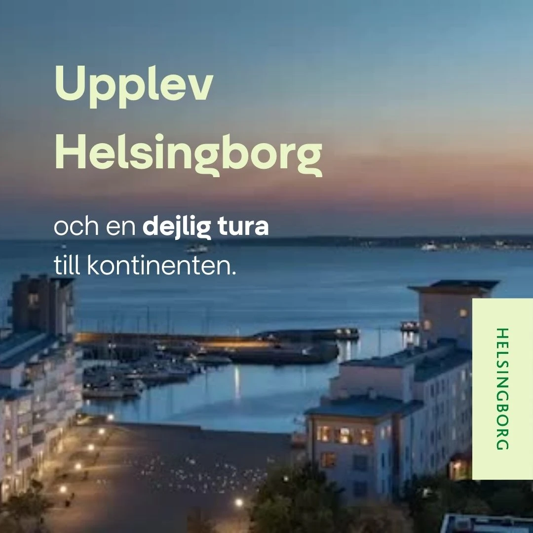 Annons från kampanj med text upplev Helsingborg och en dejlig tura till kontinenten.