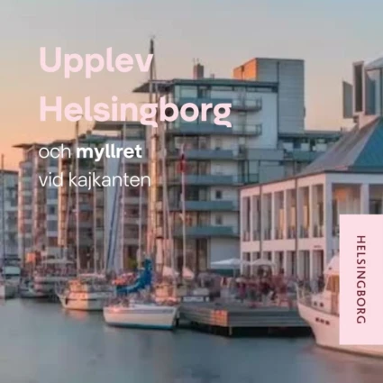 annons med text upplev Helsingborg och myllret vid kajkanten