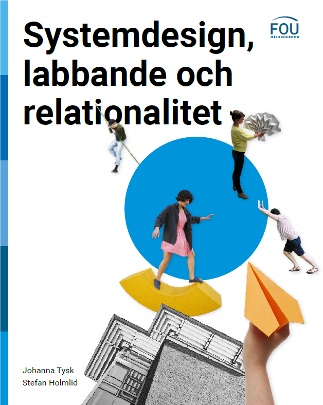 Systemdesign, Labbande Och Relationalitet | FoU Helsingborg