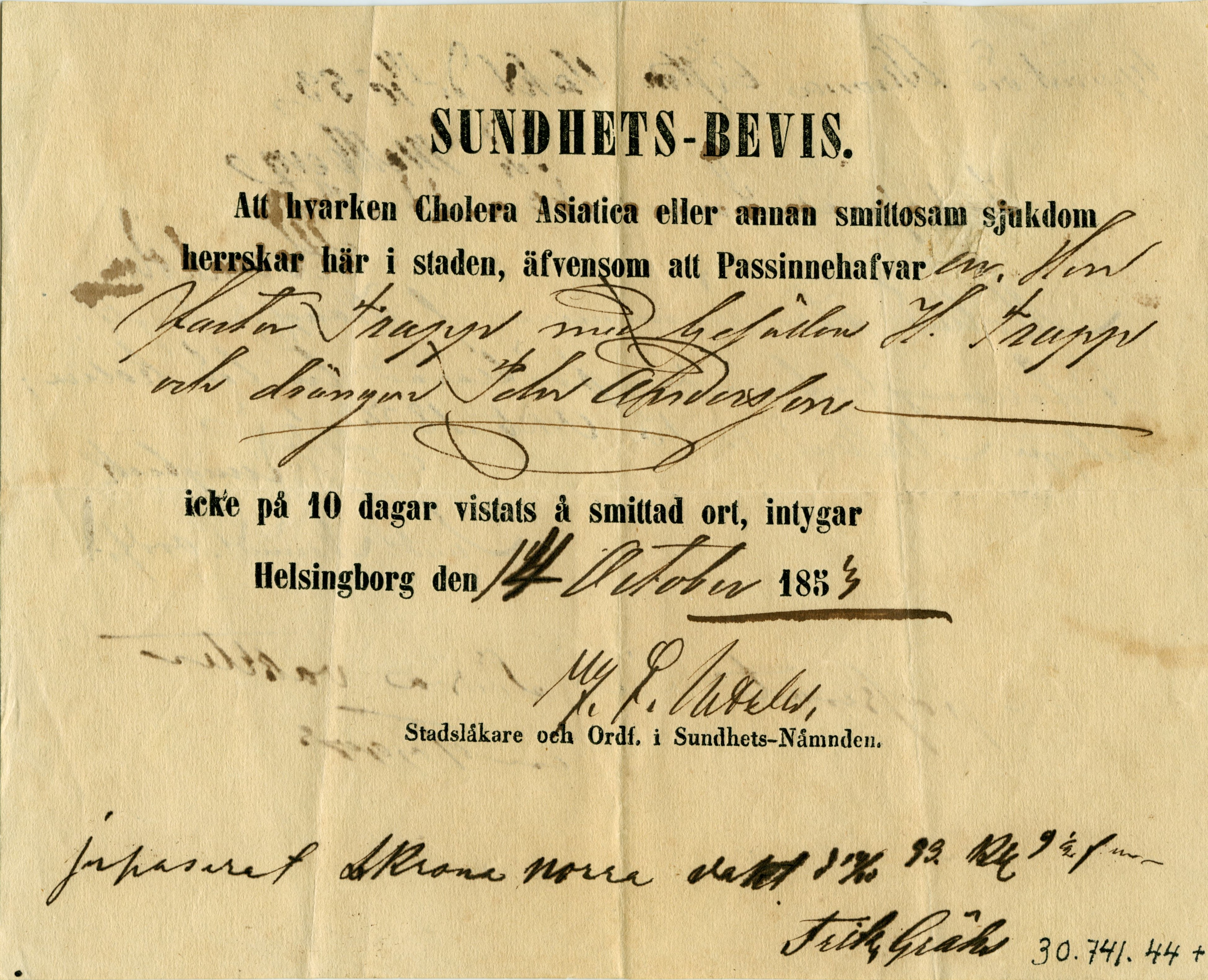 Sundhetsbevis utfärdat i Helsingborg den 14/10 1853. Ställt till medlemmar av familjen Trapp och drängen John Andersson. Möjligen signerat av stadsläkaren Netzler. Notera anteckningen längst ned om att innehavarna "inpasserat Lkrona norra". (Helsingborgs museum)
