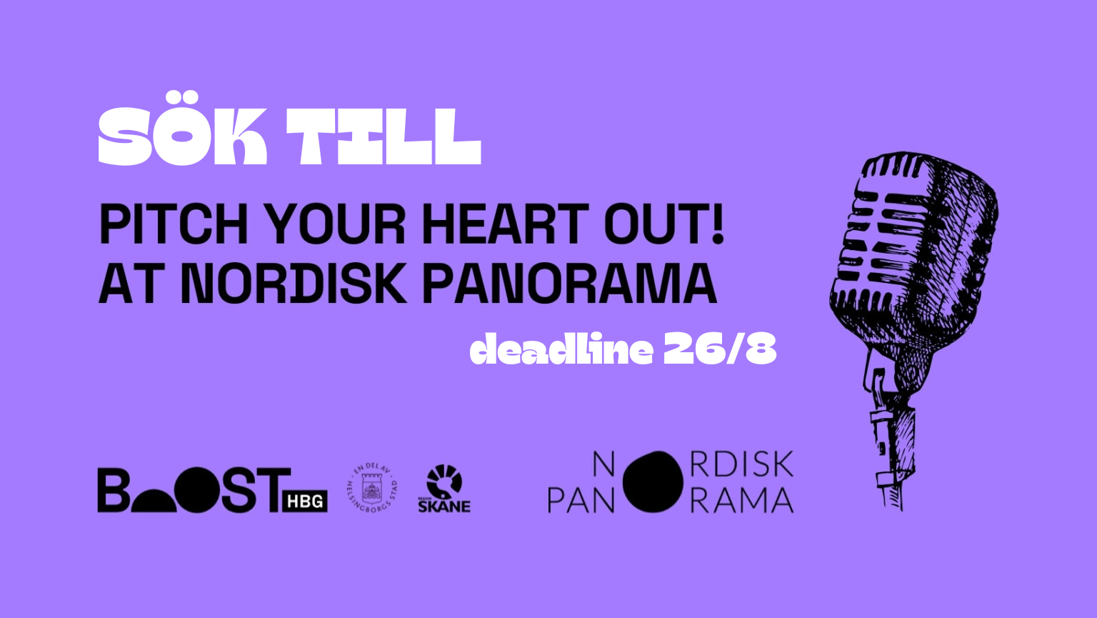 en illustration av en gammal mikrofon samt loggor för BoostHBG, Helsingborg Stad, Region Skåne och Nordisk Panorama på en lila bakgrund med texten: Sök till Pitch your heart out at Nordisk Panorama, deadline 26/8